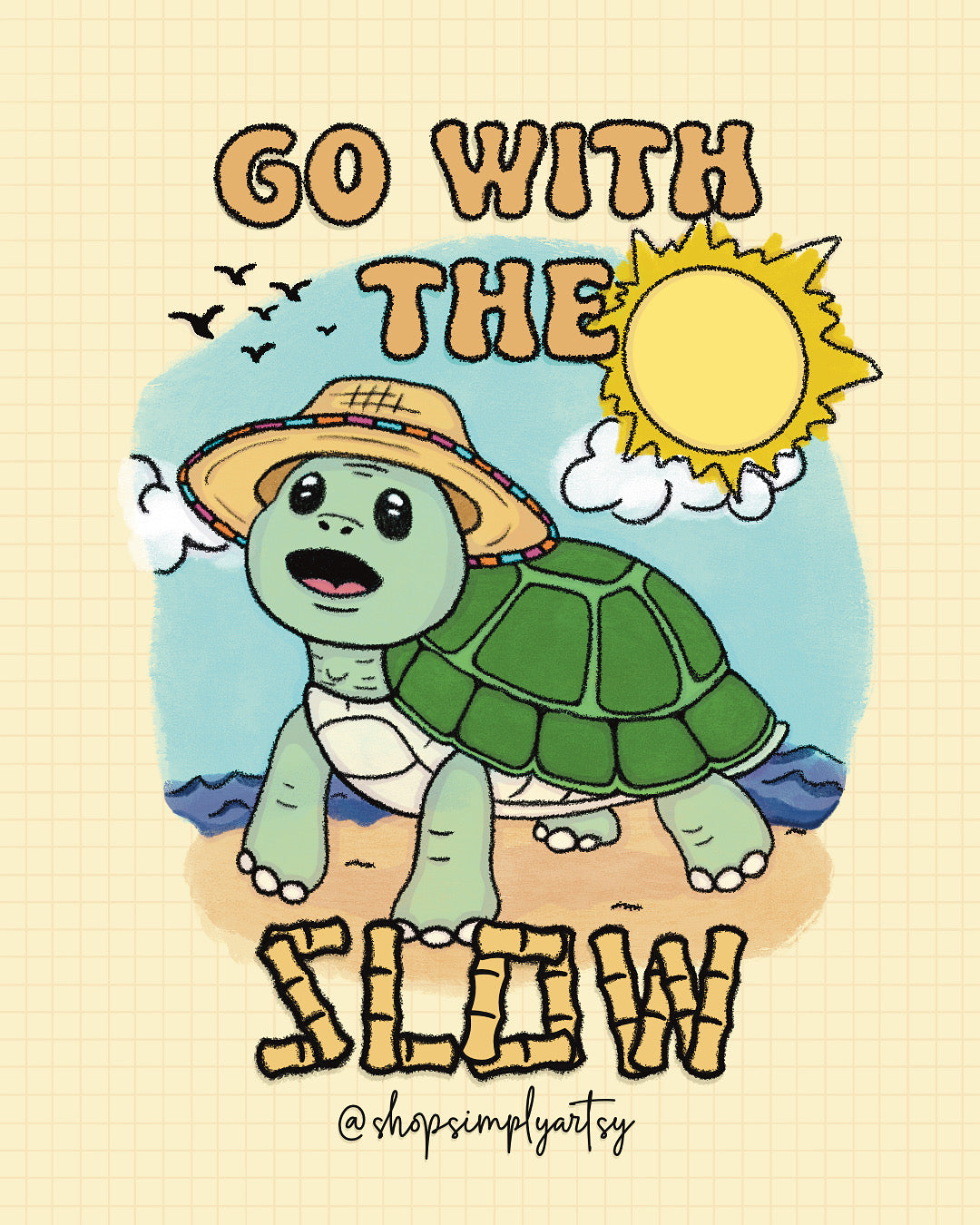 Go with the Slow☀️🐢- Art Print