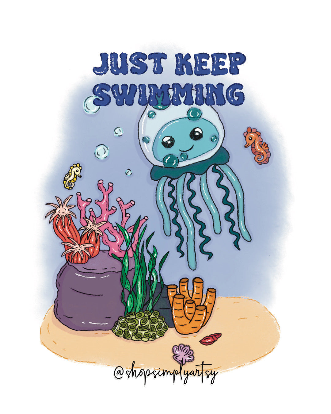 Just keep swimming🪼- art print
