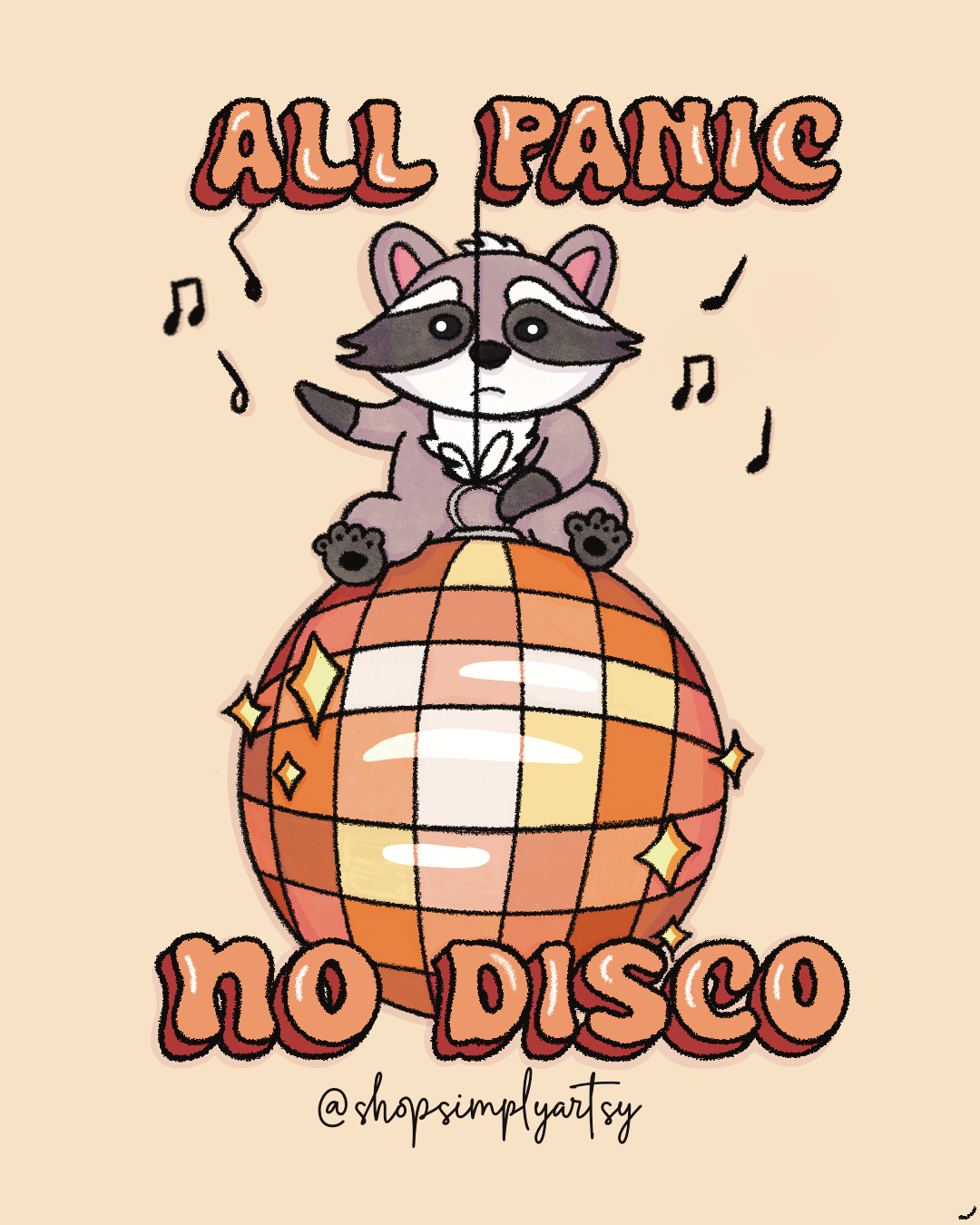 All panic, no disco🪩🦝- art print