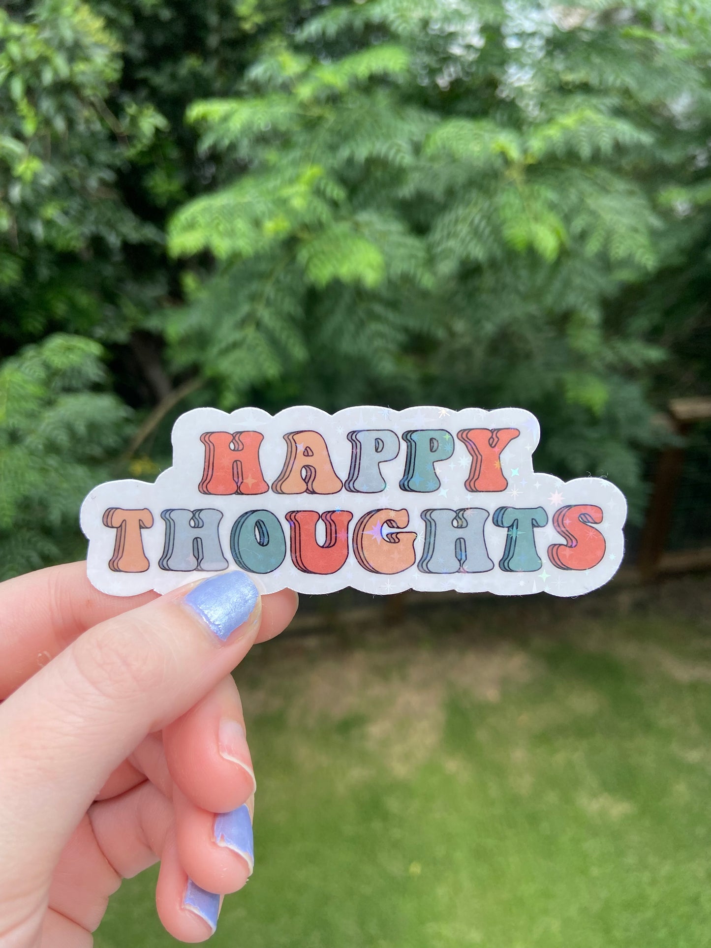 "Happy Thoughts" - Holographic Sticker