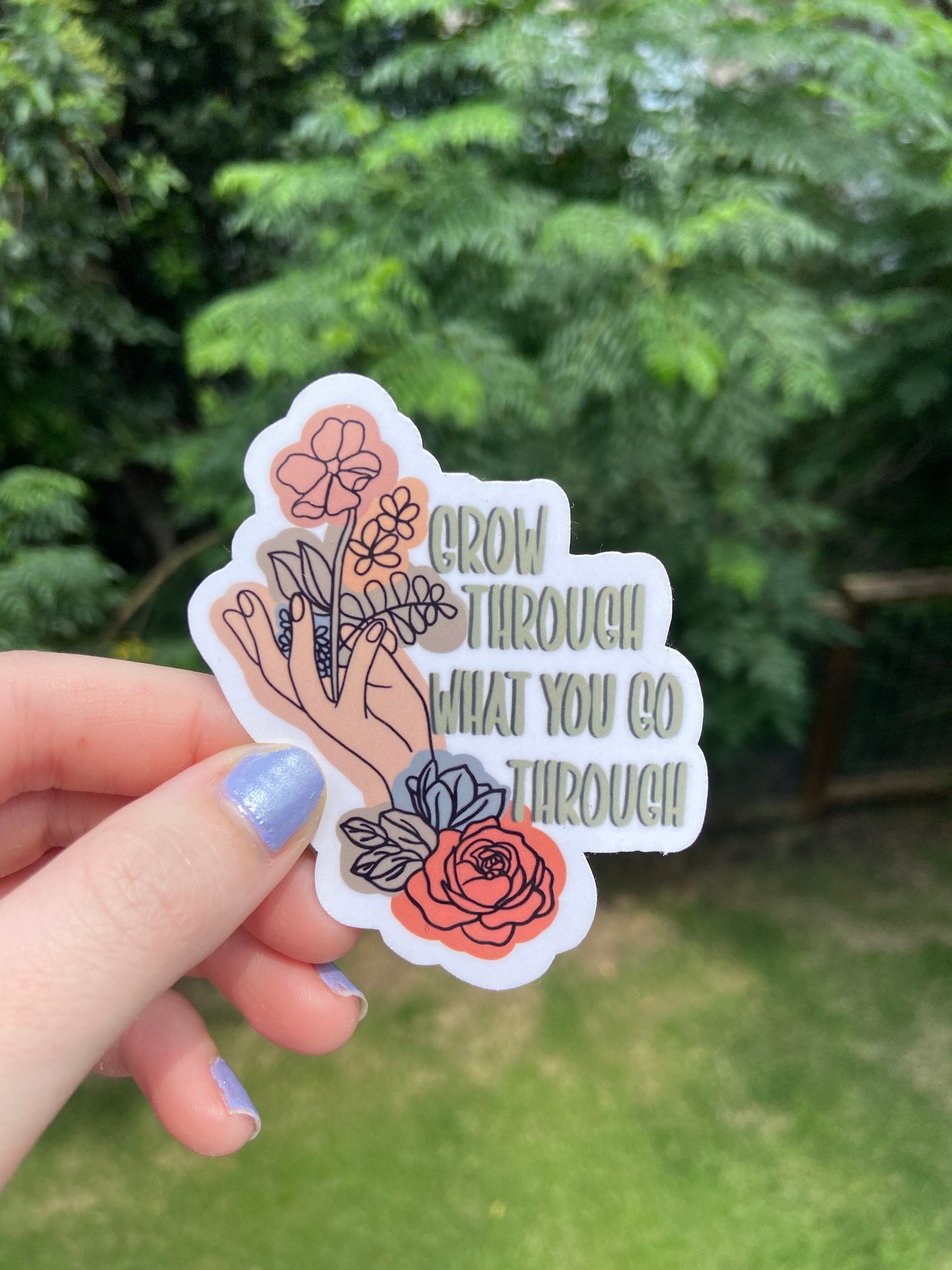 "Grow Through What You Go Through" - Sticker