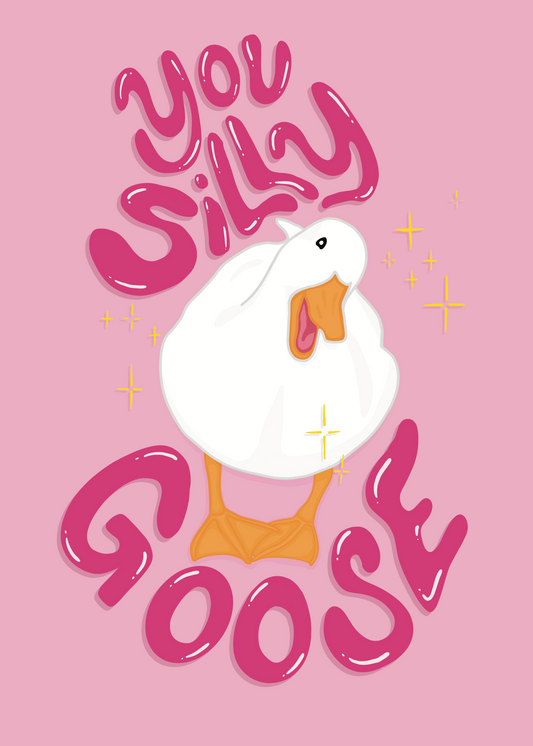 You Silly Goose - art print 8 x 10