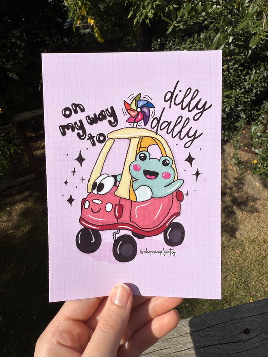 ✨Dilly-Dally✨- art print