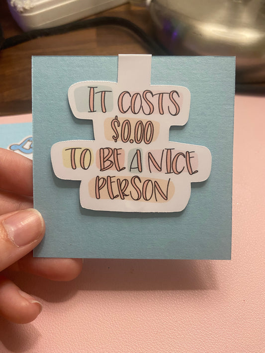 “It costs $0.00 to be a nice person” Bookmark