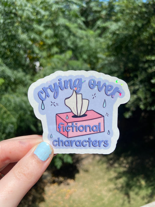 “Crying over fictional characters” - Holographic sticker