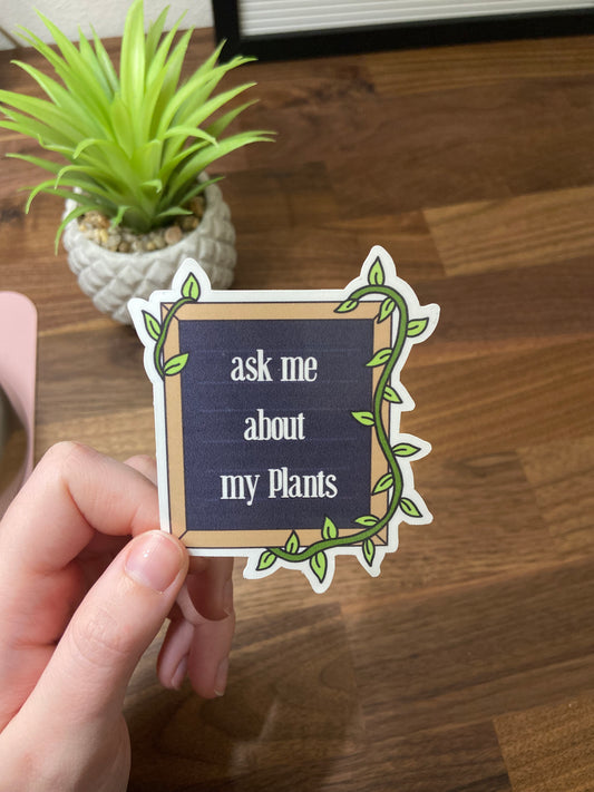 "Ask me about my plants" Sticker