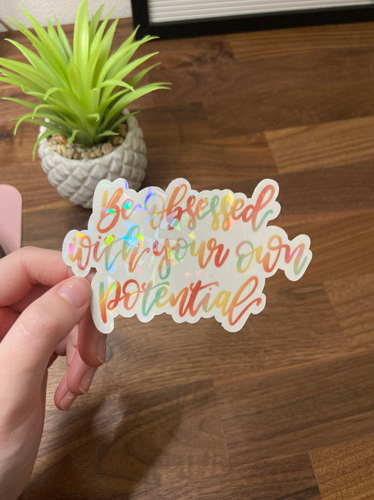 "Be Obsessed with Your Own Potential" Sticker