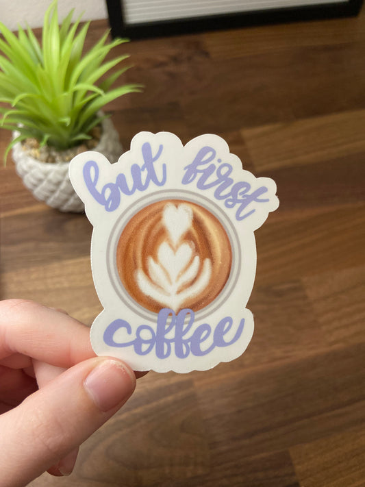 "But First Coffee" Latte Sticker