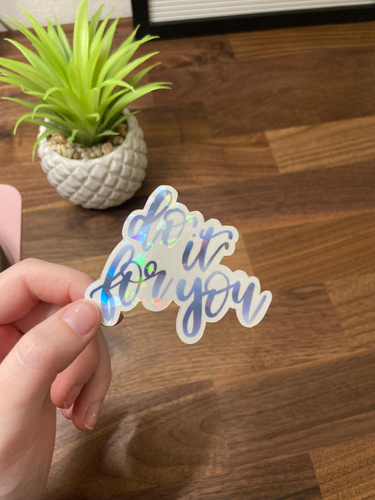 "Do it For You" Sticker